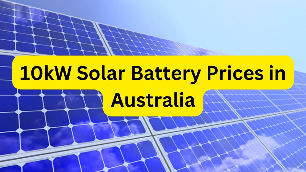 10kW Solar Battery Prices in Australia