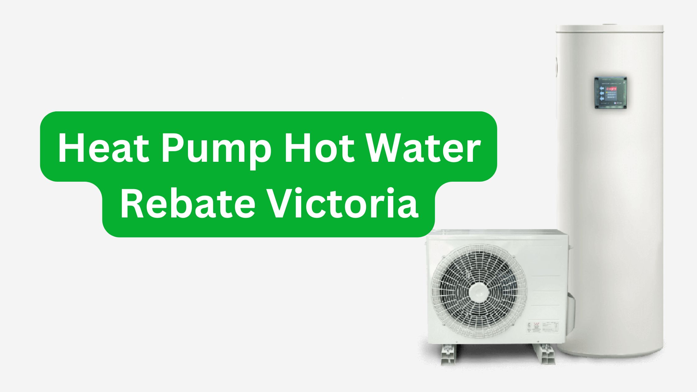 Heat Pump Hot Water Rebate Victoria